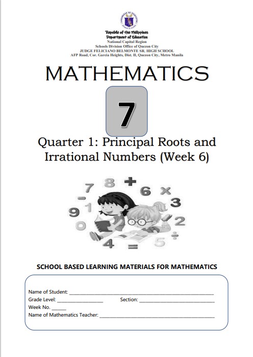 319505-Judge Feliciano Belmonte Sr. High School_Math 7_Quarter 1-Module 6: Describing Principal Roots of Rational and Irrational Numbers