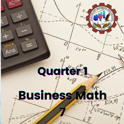 Business Mathematics 7 - Quarter 1 